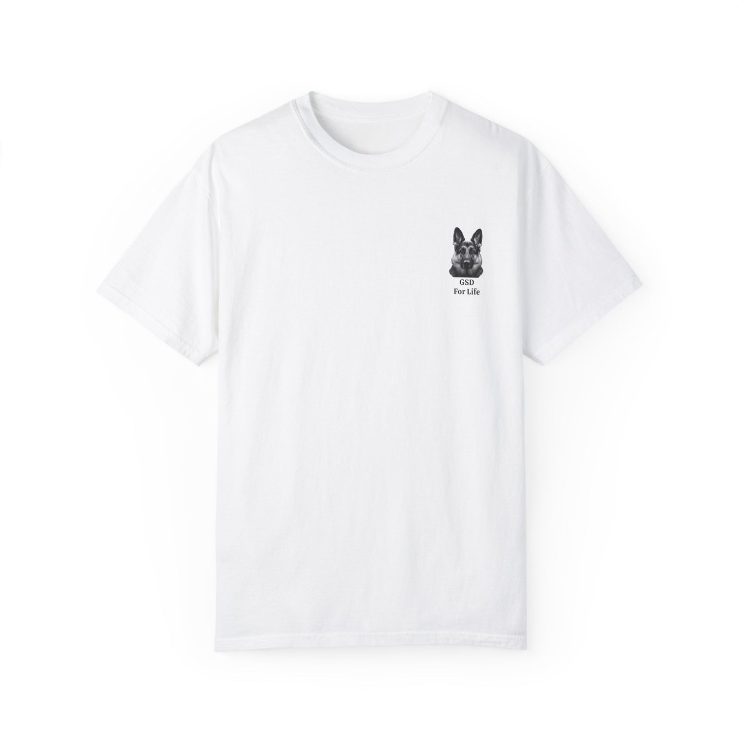 GSD For Life Unisex Garment-Dyed T-Shirt - German Shepherd Photorealistic Artwork