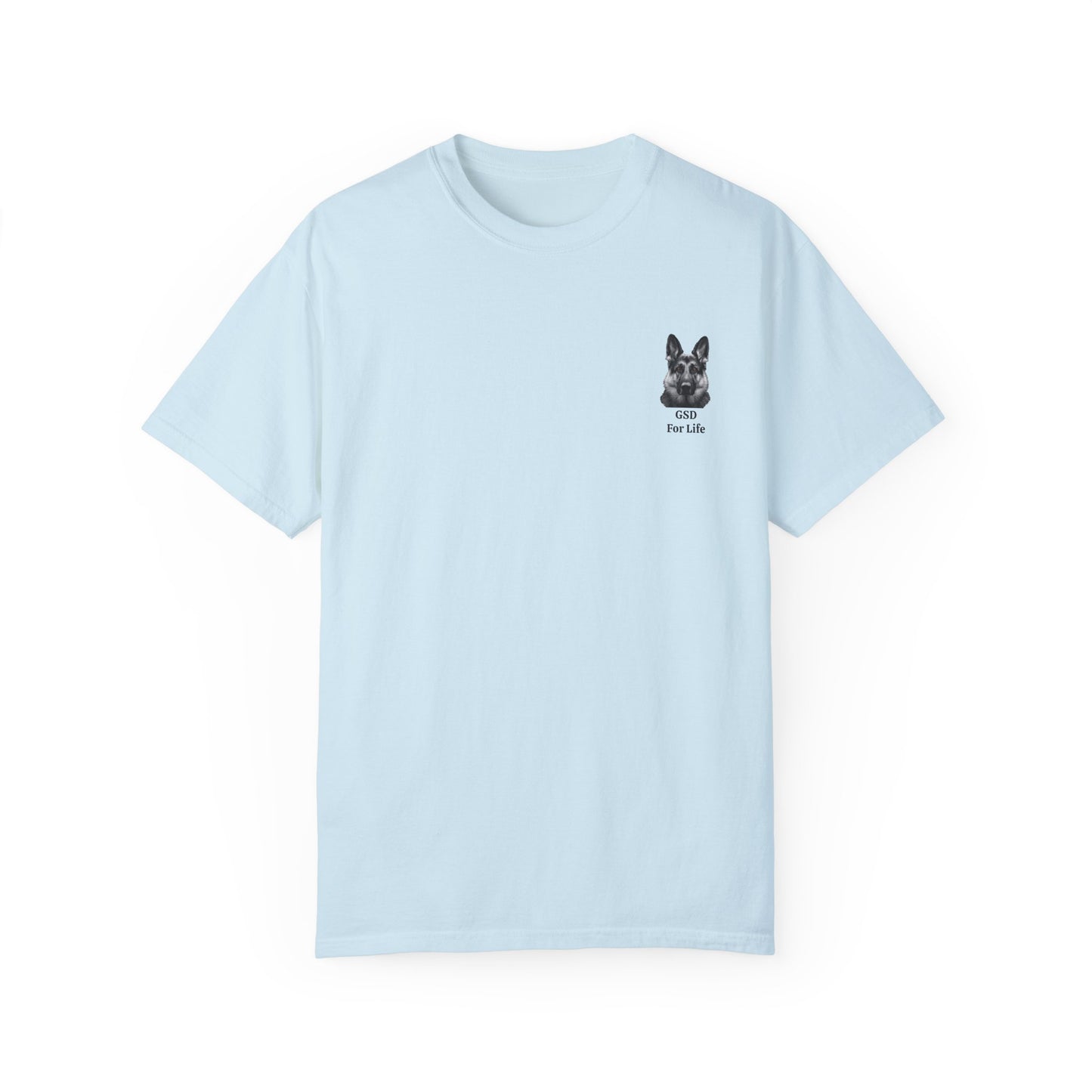 GSD For Life Unisex Garment-Dyed T-Shirt - German Shepherd Photorealistic Artwork